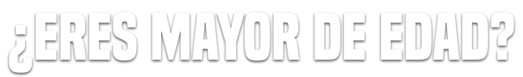 ¿Eres mayor de edad?